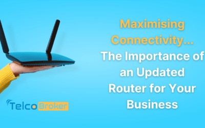Maximising Connectivity – The Importance of an Updated Router for Your Business